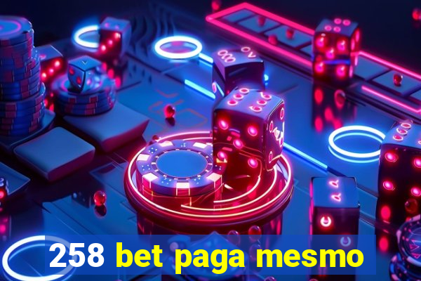 258 bet paga mesmo